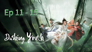 Dashing Youth Episode 11 - 15