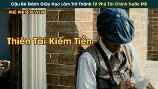 Từ Cậu Bé Đánh Giày Học Lỏm Đến Tỷ Phú Chuyên Gia Tài Chính Số 1 Nước Mỹ || Phê Phim Review