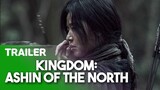 Kingdom: Ashin Of The North｜Main Trailer🎬｜Netflix Special Episode