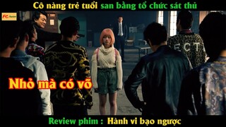 Cô nàng trẻ tuổi san bằng tổ chức sát thủ - Review phim Hành Vi Bạo Ngược