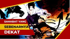 BERTARUNG - SAHABAT YANG SEBENARNYA DEKAT (AMV)