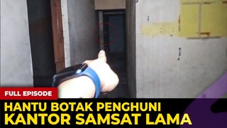 🔴 1644- FULL EPISODE ! HANTU BOTAK PENGHUNI KANTOR SAMSAT LAMA