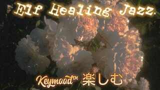 02. Elf Jazz -Best Healing Jazz