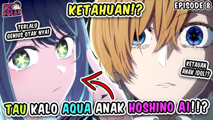 KETAHUAN! Akane Tau Aqua itu ANAK HOSHINO AI!? – Oshi No Ko Episode 8
