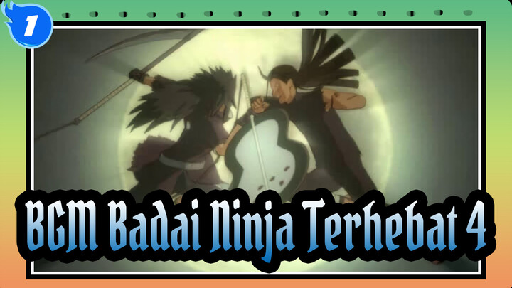 [Badai Ninja Terhebat 4] BGM_A1