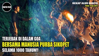 TERJEBAK BERSAMA MANUSIA PURBA SIKOPET SELAMA 1000 TAHUN! Alur Cerita Film Time Trap 2017 Fakta Film