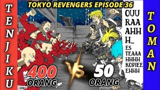 TOKYO REVENGERS EPISODE 36 SUB INDONESIA (400 ORANG TENJIKU VS 50 ORANG TOMAN)