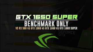 GTX 1650 Super Benchmark Only vs RX 580/GTX 1060/GTX 1660/GTX 1660 Super ft 12 PC Games Test 1080P