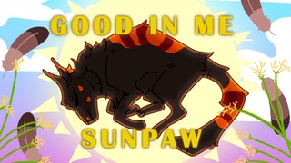 GOOD IN ME | Sunpaw (Warrior Cats OC MEME)