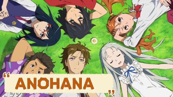 ANIME REVIEW || ANOHANA || the flower we saw that day