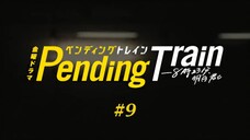 Pending Train Ep 01 (2023) - BiliBili