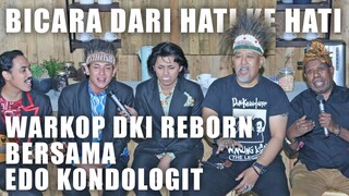 Ngobrol dari Hati ke Hati Bersama Warkop DKI Reborn & Edo Kondologit