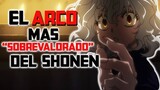 El ARCO más ""SOBREVALORADO"" del Shonen | Review Hunter X Hunter