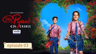 Pehla_Pyaar_less_than_1_chance_S1E3