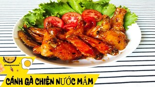 CÁNH GÀ CHIÊN NƯỚC MẮM ngon đắm đuối, đậm đà hương vị việt