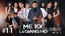 Mẹ Tôi Là Giang Hồ _ Tập 11 ( Tập Cuối ) - Phim học đường Tracy Thảo My_ Du Uyên_ Reency Ngô