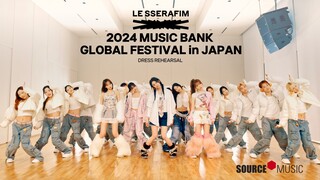 LE SSERAFIM 2024 MUSIC BANK GLOBAL FESTIVAL in JAPAN Dress Rehearsal