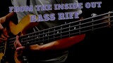 From The Inside Out (Bass Riff)