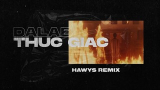Da LAB - Thức Giấc (Hawys Remix)