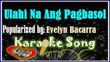 Ulahi Na Ang Pagbasol by Evelyn Bacarra  -Karaoke Version -Minus One-Karaoke Cover