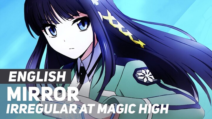 Irregular at Magic High School - "Mirror"| ENGLISH Ver | AmaLee