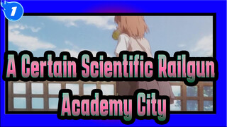 [A Certain Scientific Railgun] Academy City, A No Bore City_1