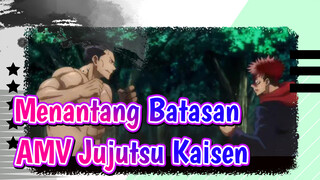 Tidak Ada Batasan Mengedit. Aku Menantang Batasannya | AMV Jujutsu Kaisen