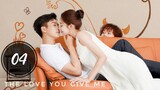 The Love you Give me ep 4