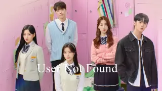 User Not Found (2021) ep 7 eng sub 720p
