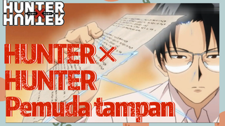 HUNTER×HUNTER Pemuda tampan