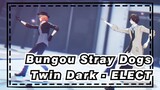 [Bungou Stray Dogs/MMD] Twin Dark - ELECT
