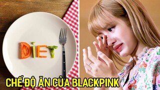 Khám Phá chế độ ăn của BLACKPINK khi biểu diễn và chụp hình khiến fan xót xa