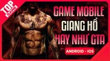 Top Game Giang Hồ, Xã Hội Đen Mobile Giống GTA Nhất 2020 | TopGame