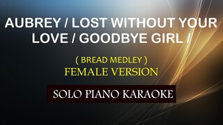 AUBREY / LOST WITHOUT YOUR LOVE / GOODBYE GIRL ( FEMALE VERSION MEDLEY ) ( THE BREAD )