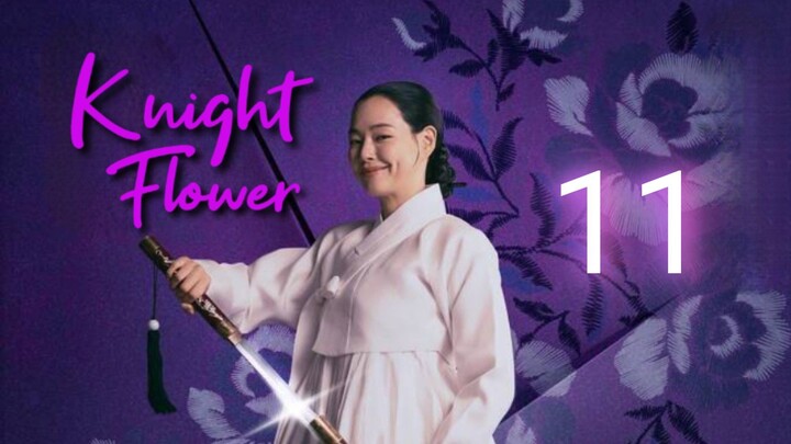 Knight Flower - Ep 11 [Eng Subs]