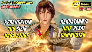 LUO ZHENG MEMBANGKITKAN POTENSI KEKUATAN NAGA AZURE - Apotheosis Eps 28-30