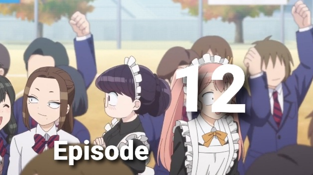 Komi-san wa, Comyushou desu. Episode 12