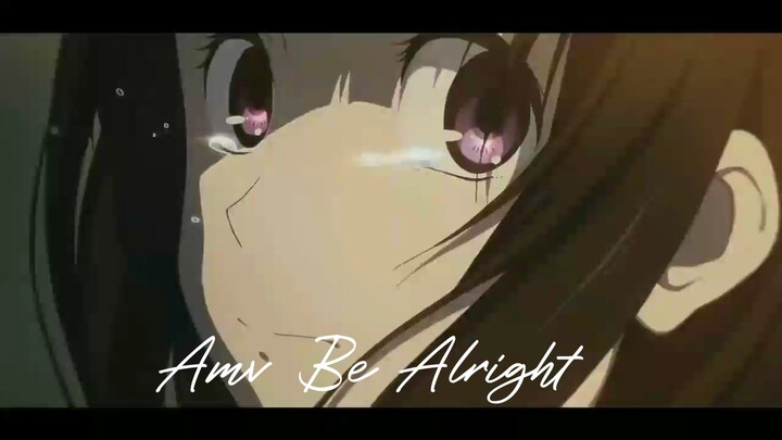 AMV - Be alright Part 2