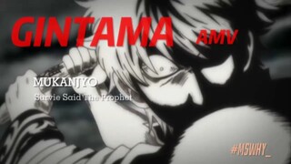 GINTAMA [AMV] - MUKANJYO ~ Survive Said The Prophet