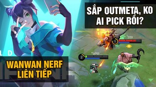 MLBB | WANWAN NERF LIÊN TỤC, BỊ COUNTER BỞI THANH TẨY, SẮP OUT KHỎI META RỒI? |Tốp Mỡ