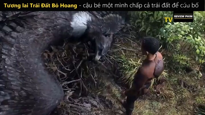 Phim tương lai Trái Đất Bỏ Hoang - cậu bé một mình chấp cả trái đất để cứu bố_ phần 6