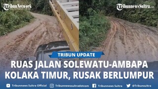 Video Viral Kondisi Ruas Jalan Solewatu Ambapa Kolaka Timur Sulawesi Tenggara Rusak Berlumpur