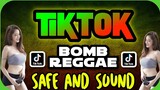 TIKTOK REGGAE BOMB |  SAFE and SOUND | NONSTOP REMIX2022