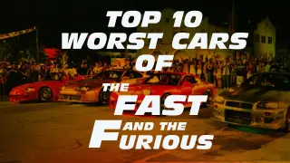 TOP 10 WORST CARS OF FAST & FURIOUS MOVIES