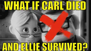 What if CARL DIED and ELLIE SURVIVED?! - An Up Multiverse Theory and Discussion!