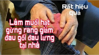 Cách làm muối hạt gừng rang giảm đau lưng đau gối tại nhà/Cathy Gerardo Cuộc sống pháp/sức khỏe