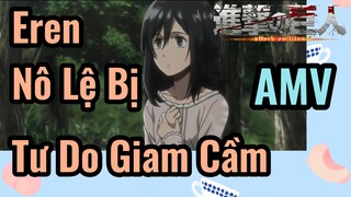 [Đại Chiến Titan] AMV | Eren, Nô Lệ Bị Tư Do Giam Cầm