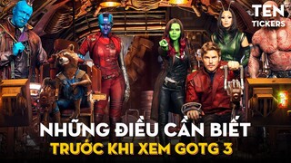 Cần Biết Gì Trước Khi Ra Rạp Xem Guardians Of The Galaxy VOL. 3? | Ten Tickers