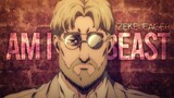 Attack on Titan // Zeke Jeager - Am I The Beast ?!