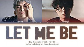 Mew Suppasit Feat. AUTTA - Let Me Be Lyrics THAI/ROM/ENG